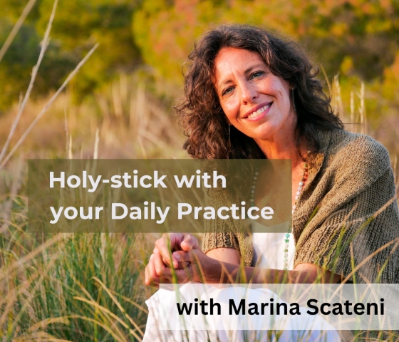 Holy-stick with your Daily Practice